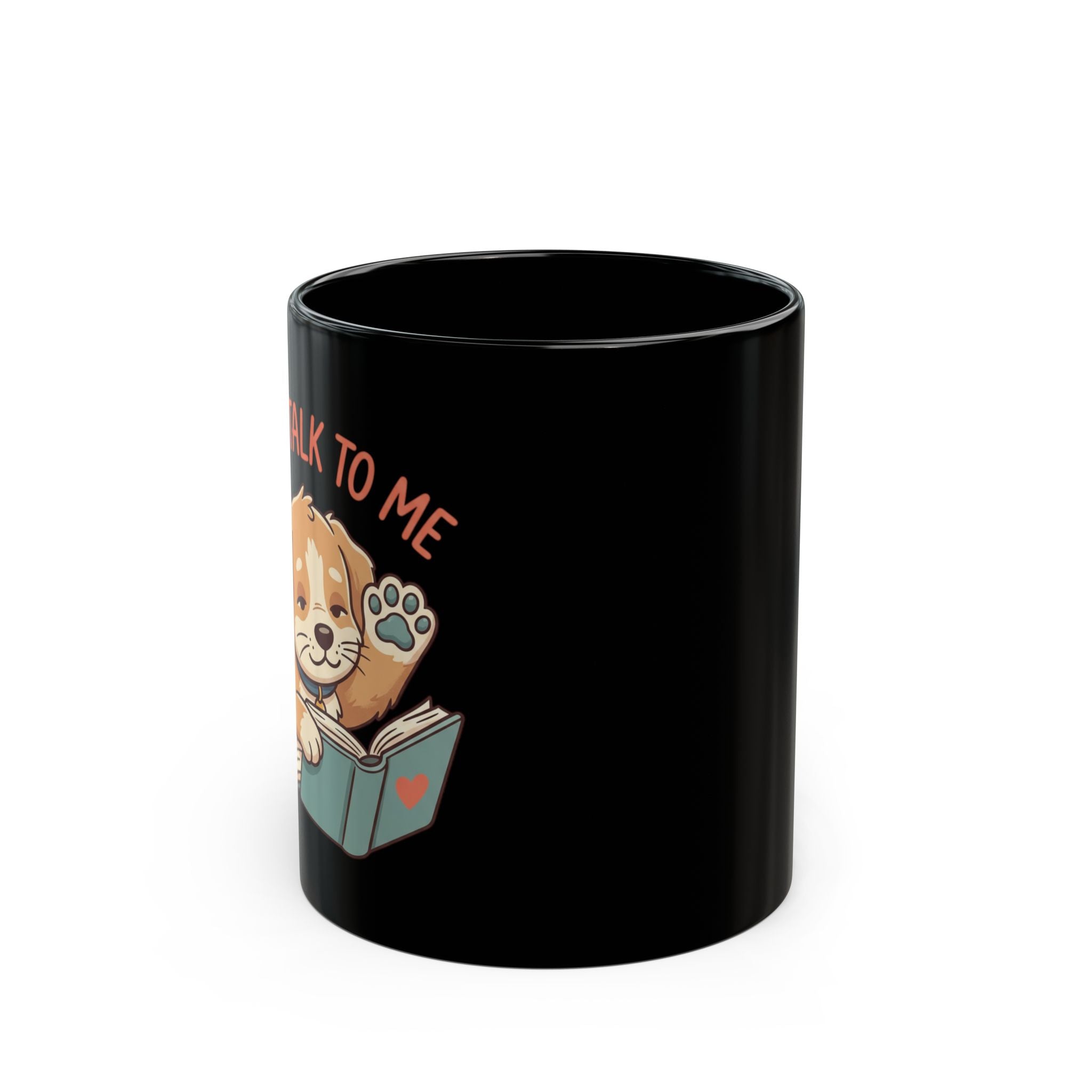 "Don’t Talk To Me, I’m Reading" Coffee Cup (11oz/15oz)