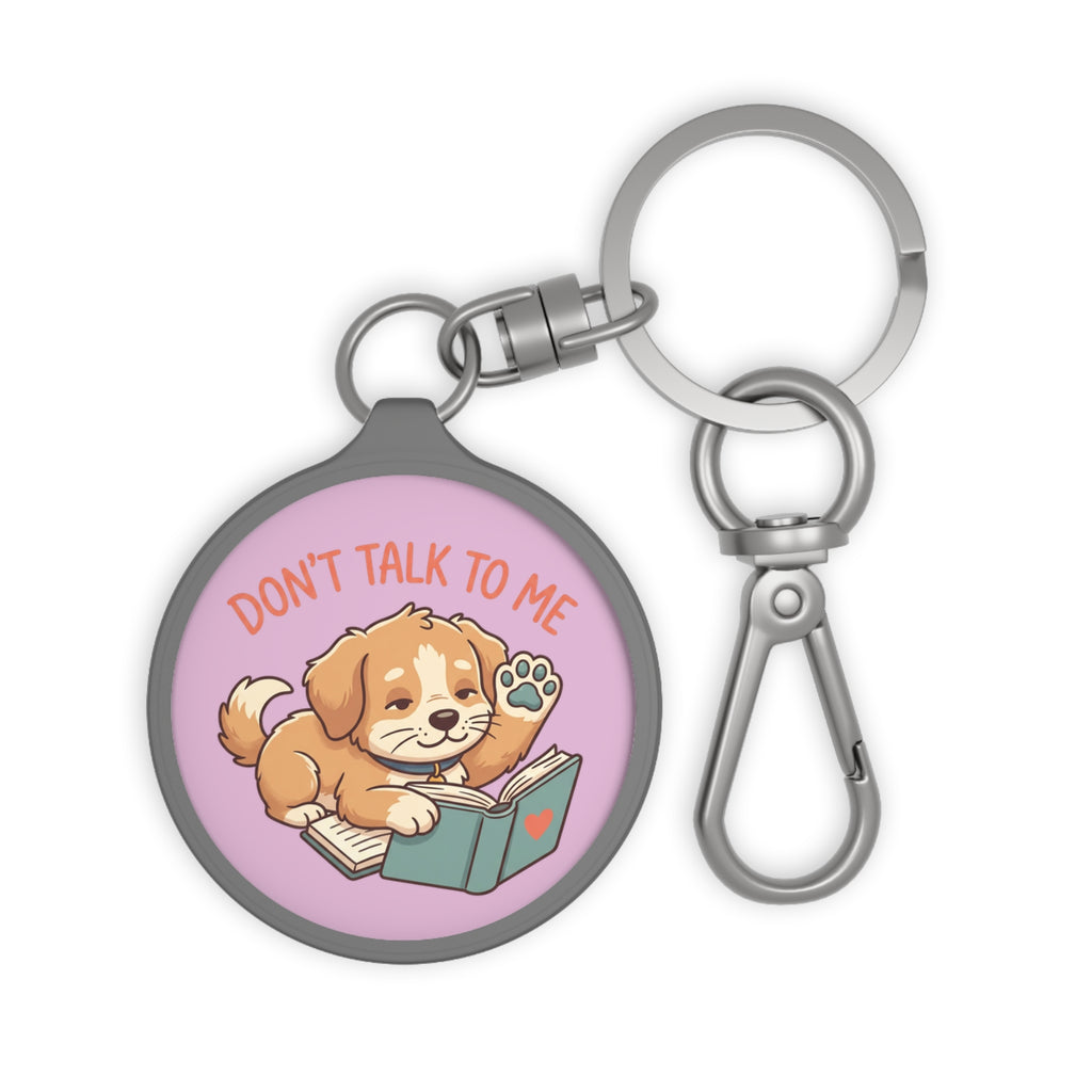 Don't Talk To Me Puppy Keyring — Cute Dog Reading Keychain Tag