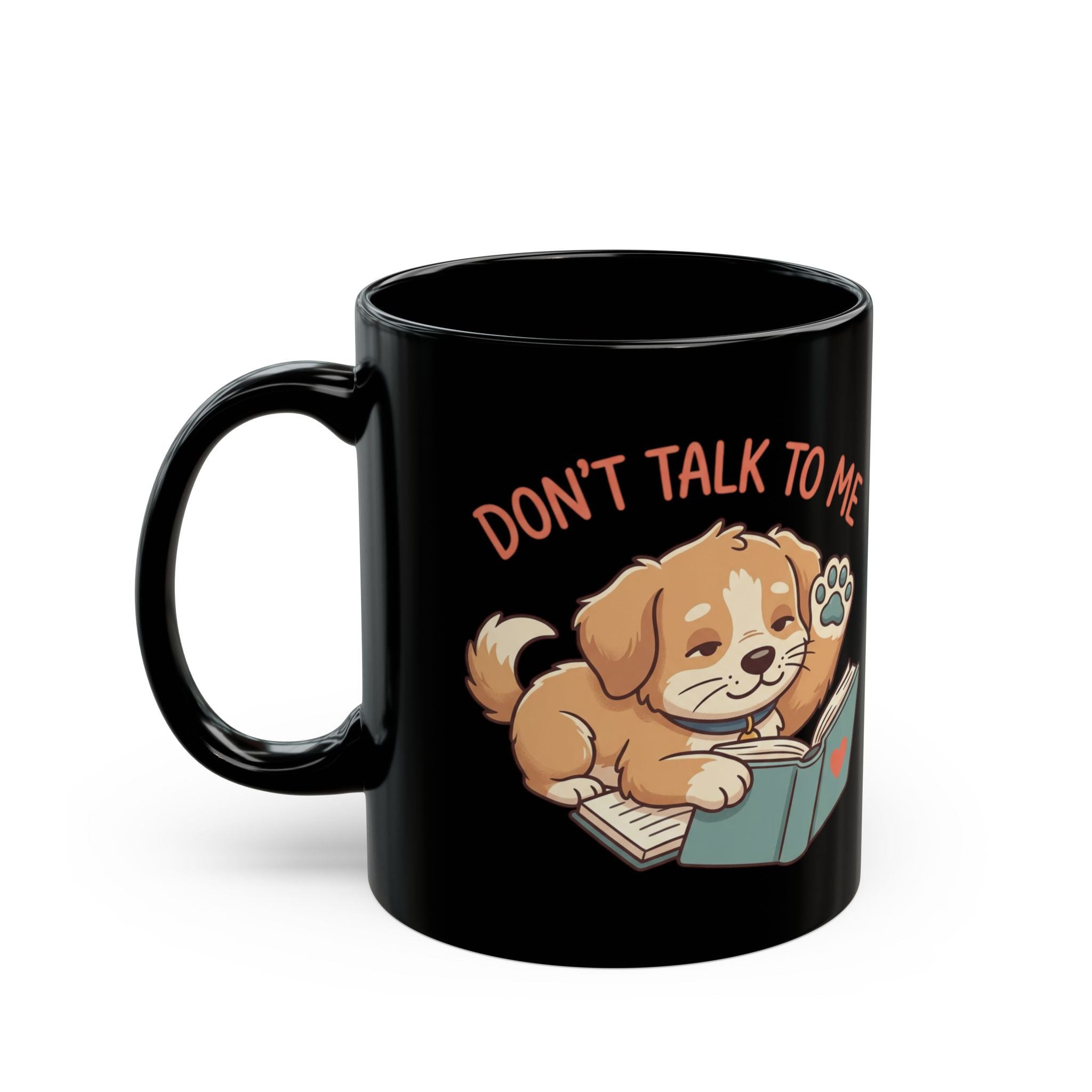 "Don’t Talk To Me, I’m Reading" Coffee Cup (11oz/15oz)
