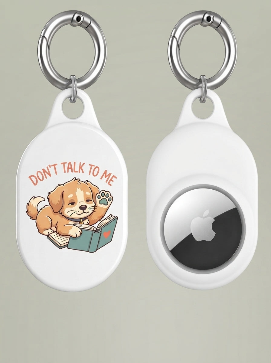 Dog AirTag Keychain — “Don’t Talk To Me” Cute Reading Puppy Tracker Cover