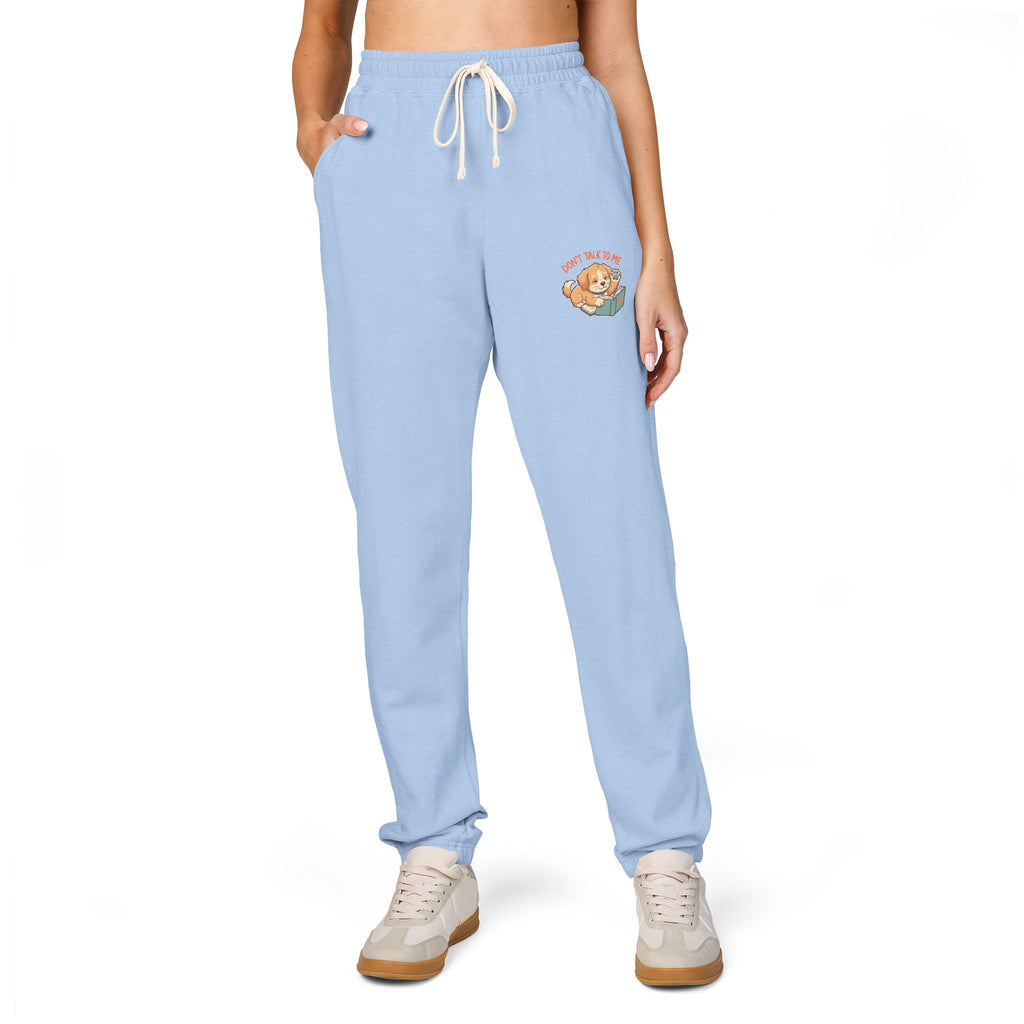 "Don't Talk To Me" Sweatpants — Cozy Garment-Dyed Joggers