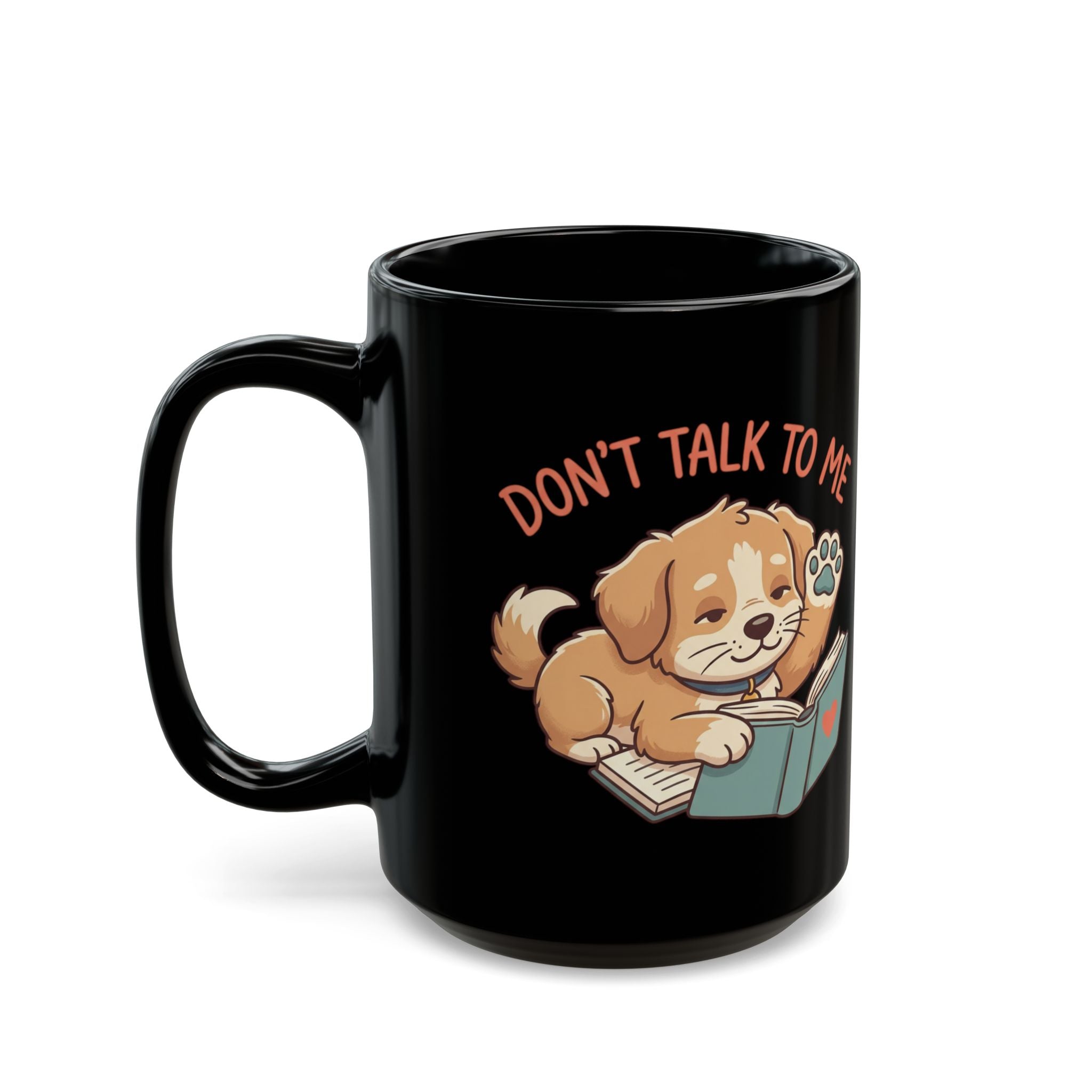"Don’t Talk To Me, I’m Reading" Coffee Cup (11oz/15oz)