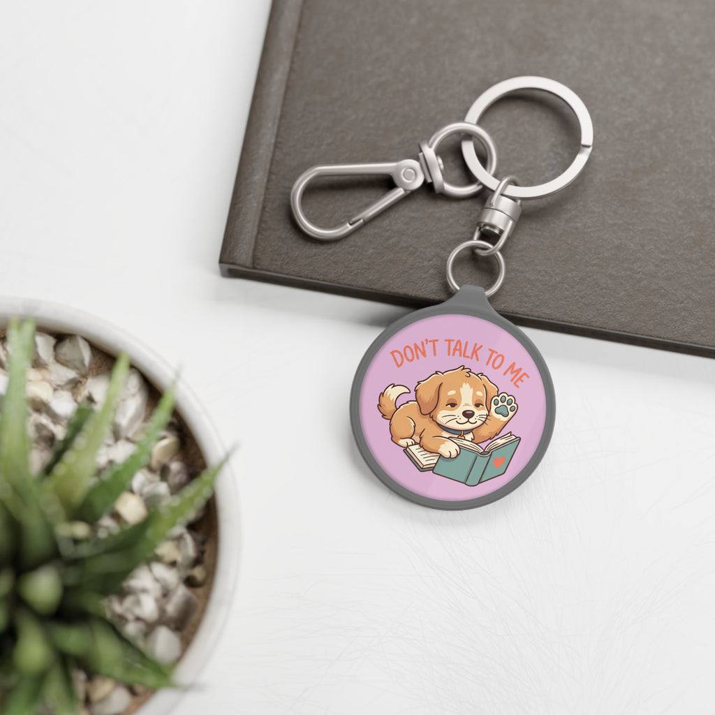 Don't Talk To Me Puppy Keyring — Cute Dog Reading Keychain Tag